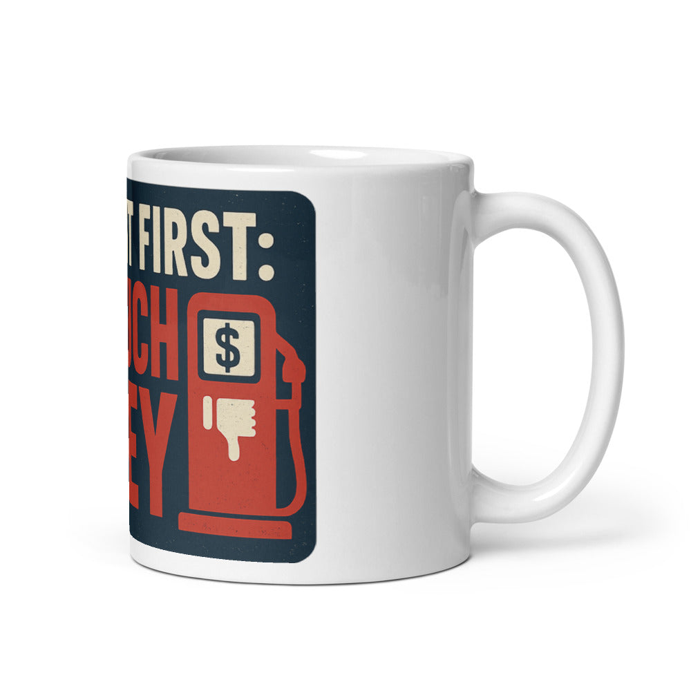 "We Said It First: Too Much Money" Mug — political satire mug mockup — view 1
