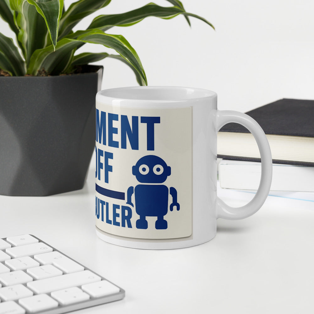 "Government Hands Off My Robot Butler" Mug — political satire mug mockup — view 6