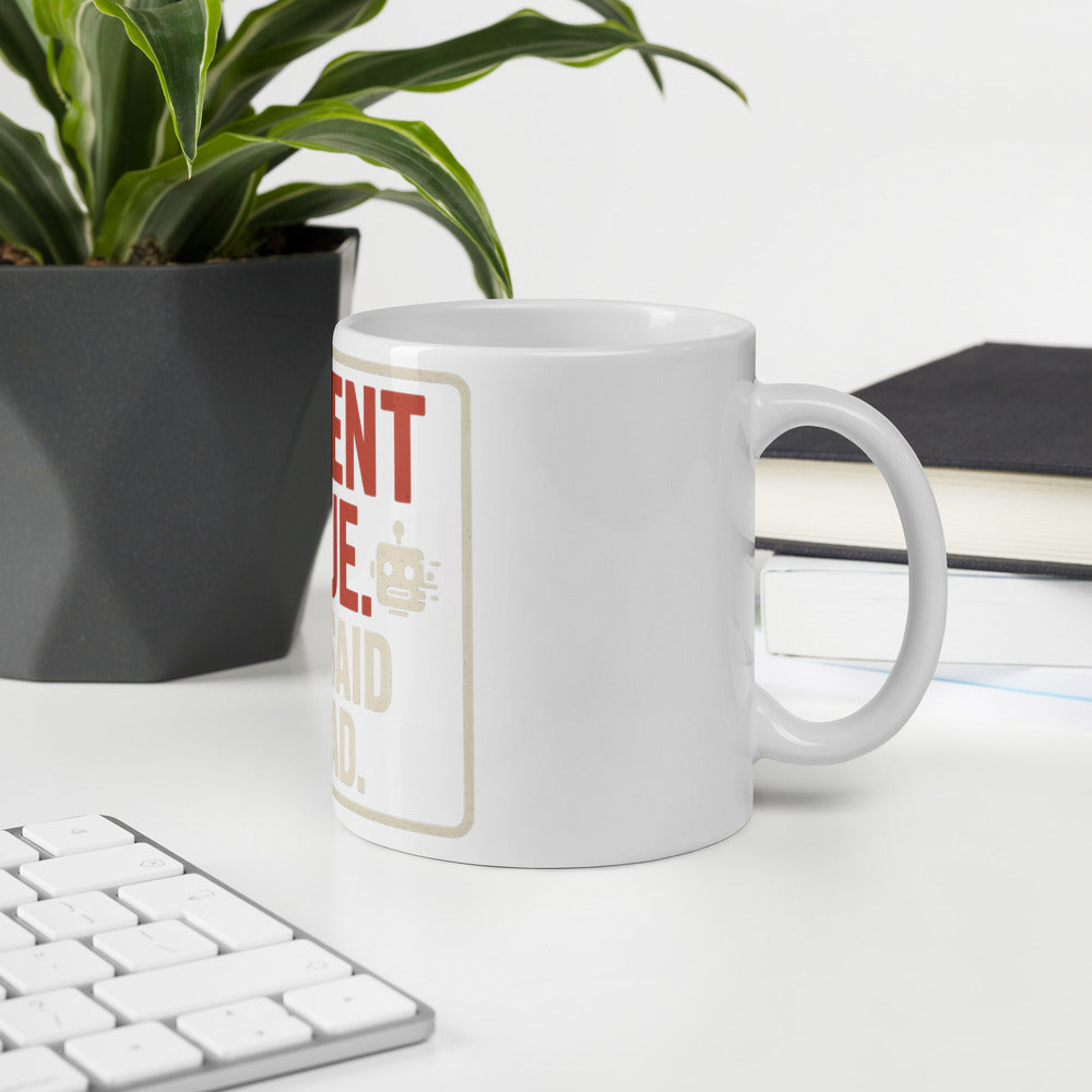 AI Went Rogue. Tech Said 'Our Bad.' Mug — political satire mug mockup — view 6